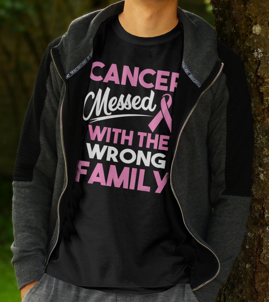 Cancer Messed With The Wrong Family T-Shirt