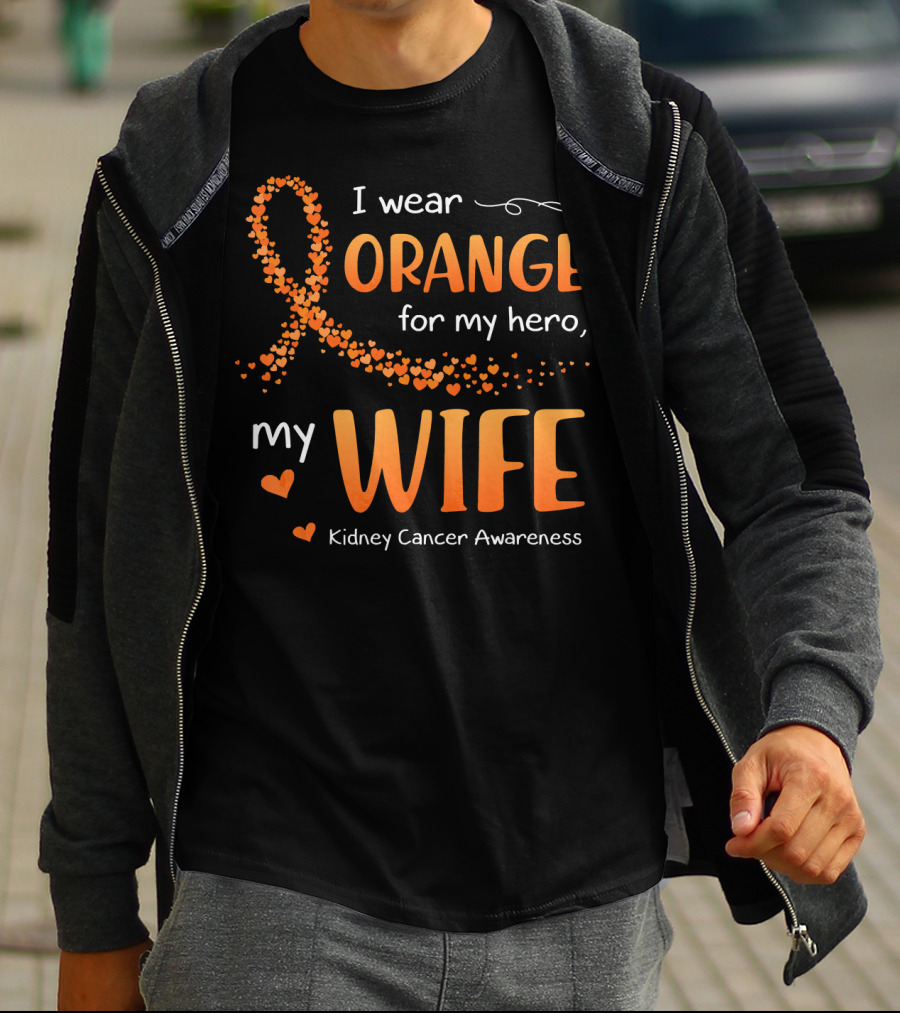I Wear Orange For My Hero My Wife Kidney Cancer Awareness T-Shirt