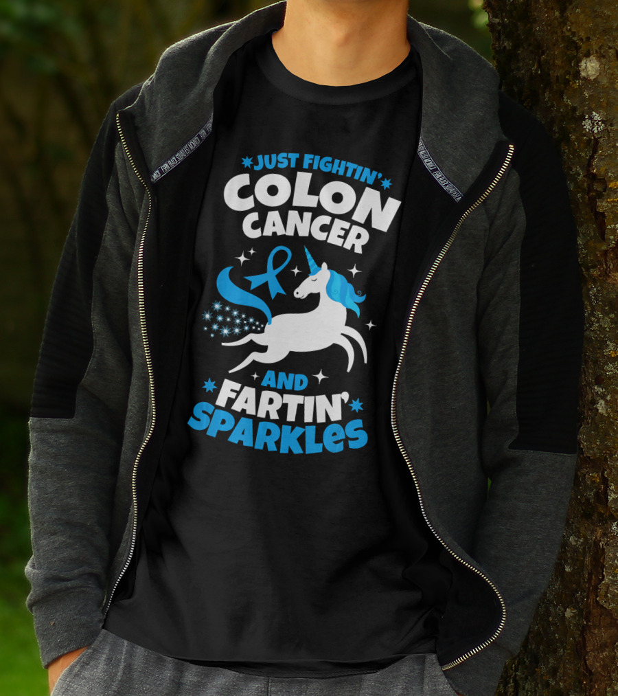 JUST FIGHTIN' COLON CANCER AND FARTIN' SPARKLES T-Shirt