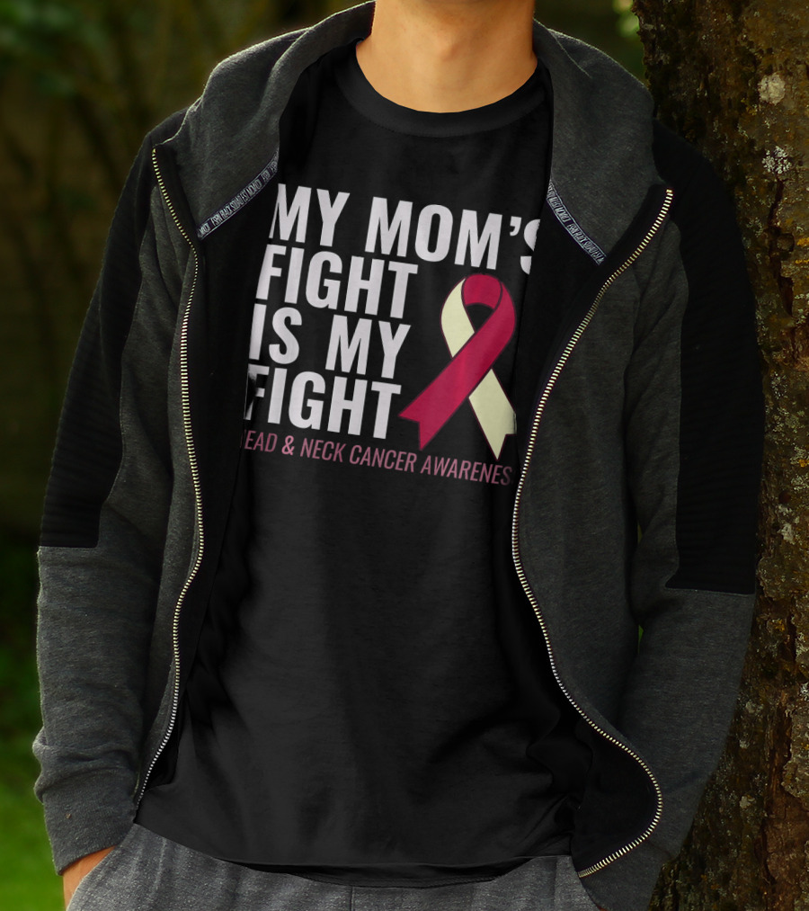 My Mom's Fight Is My Fight Head And Neck Cancer Awareness T-Shirt