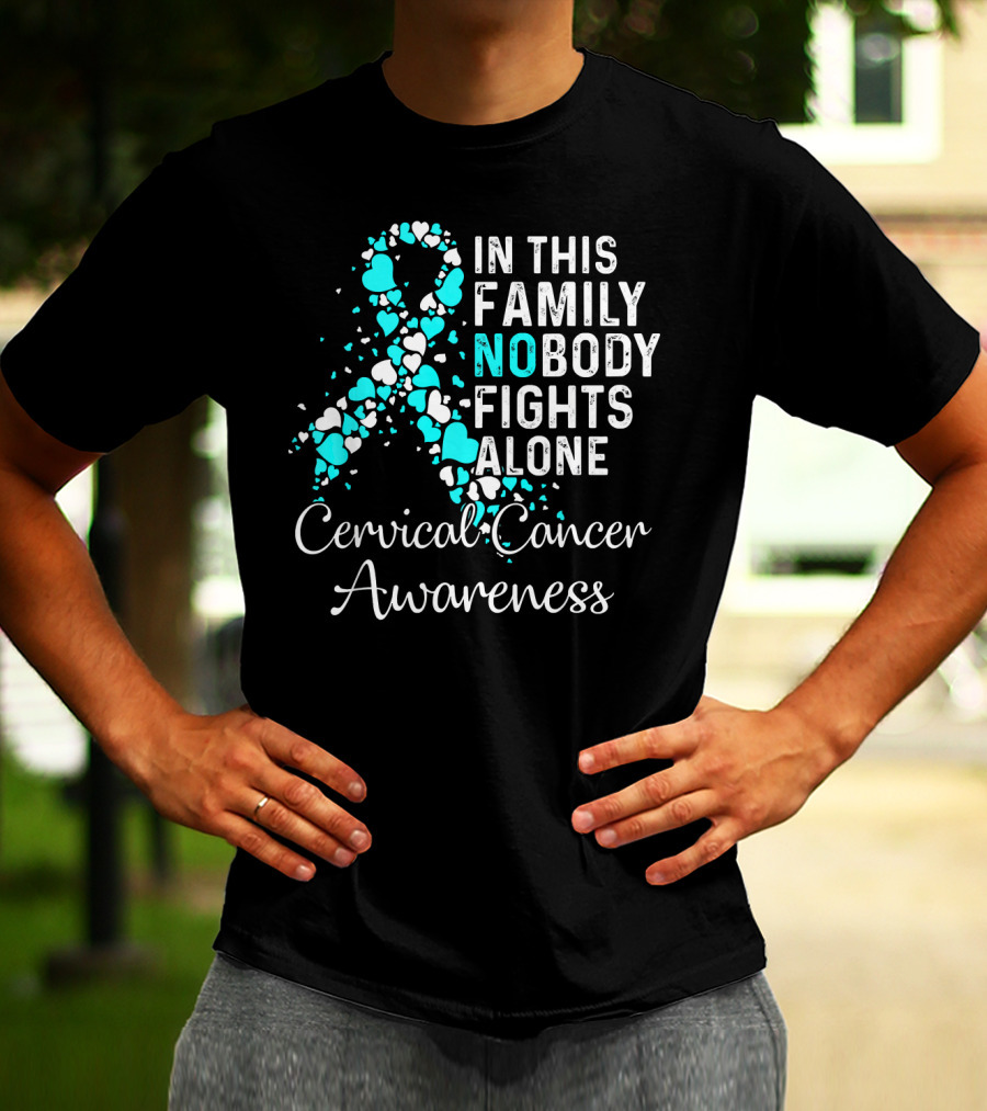 In This Family Nobody Fights Alone Cervical Cancer Awareness Ribbon Hearts T-Shirt