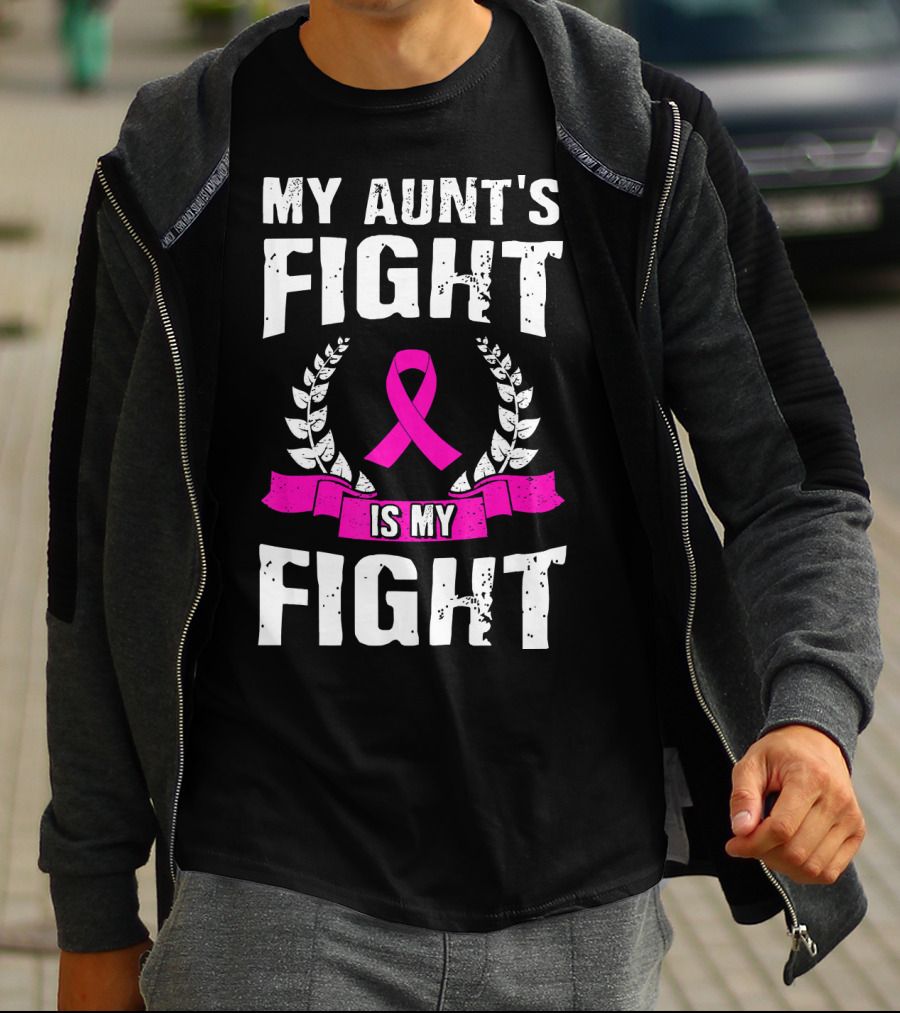 My Aunt's Fight Is My Fight Pink Ribbon Breast Cancer Awareness T-Shirt