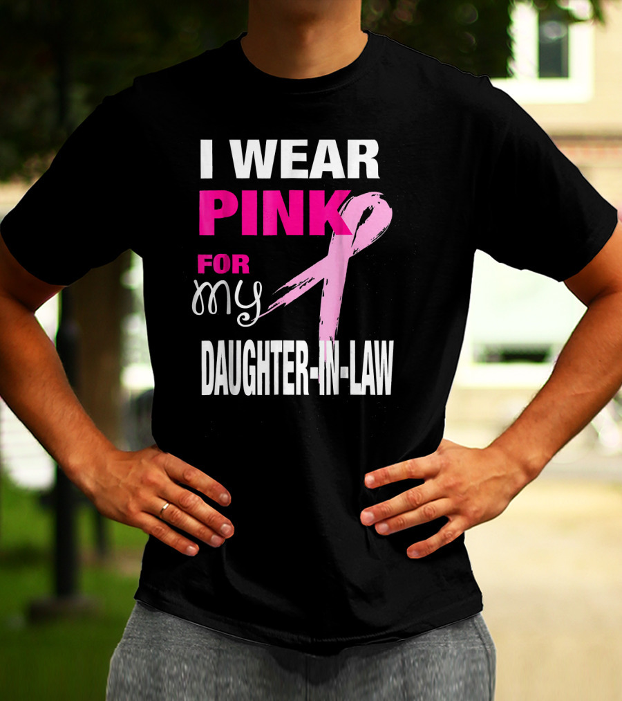 I Wear Pink For My Daughter-in-Law Breast Cancer Awareness T-Shirt