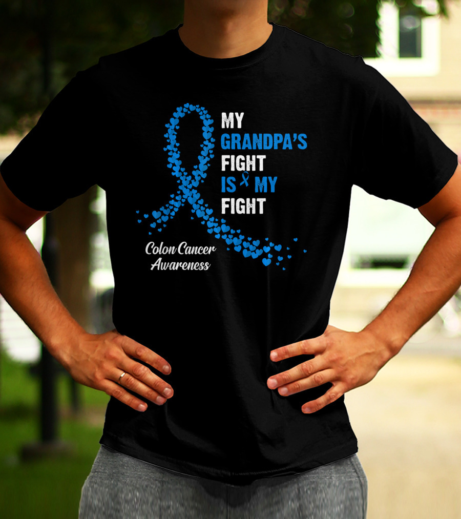 My Grandpa's Fight Is My Fight Colon Cancer Awareness T-Shirt