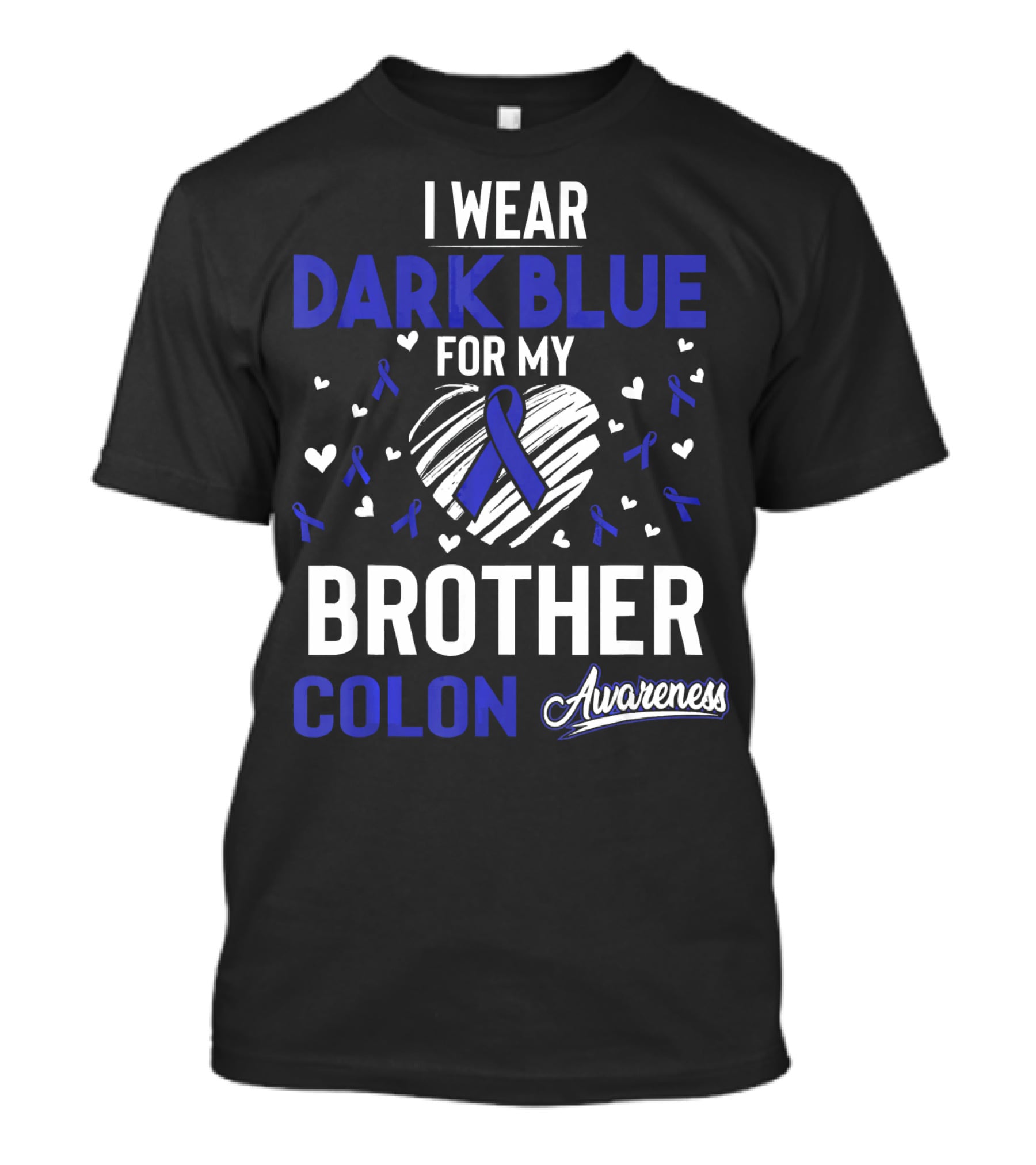 I Wear Dark Blue For My Brother Colon Awareness Ribbon Hearts T-Shirt