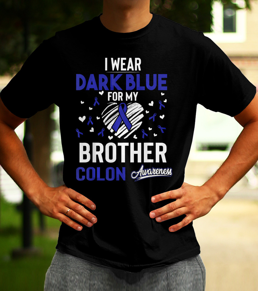 I Wear Dark Blue For My Brother Colon Awareness Ribbon Hearts T-Shirt