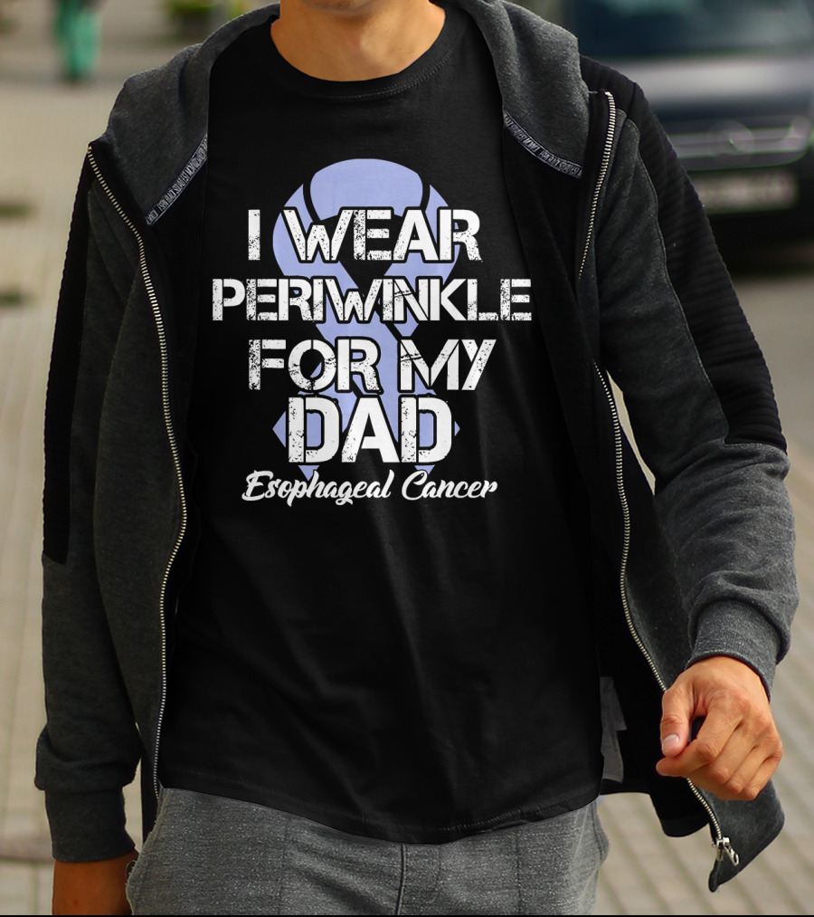 I Wear Periwinkle For My Dad Esophageal Cancer T-Shirt