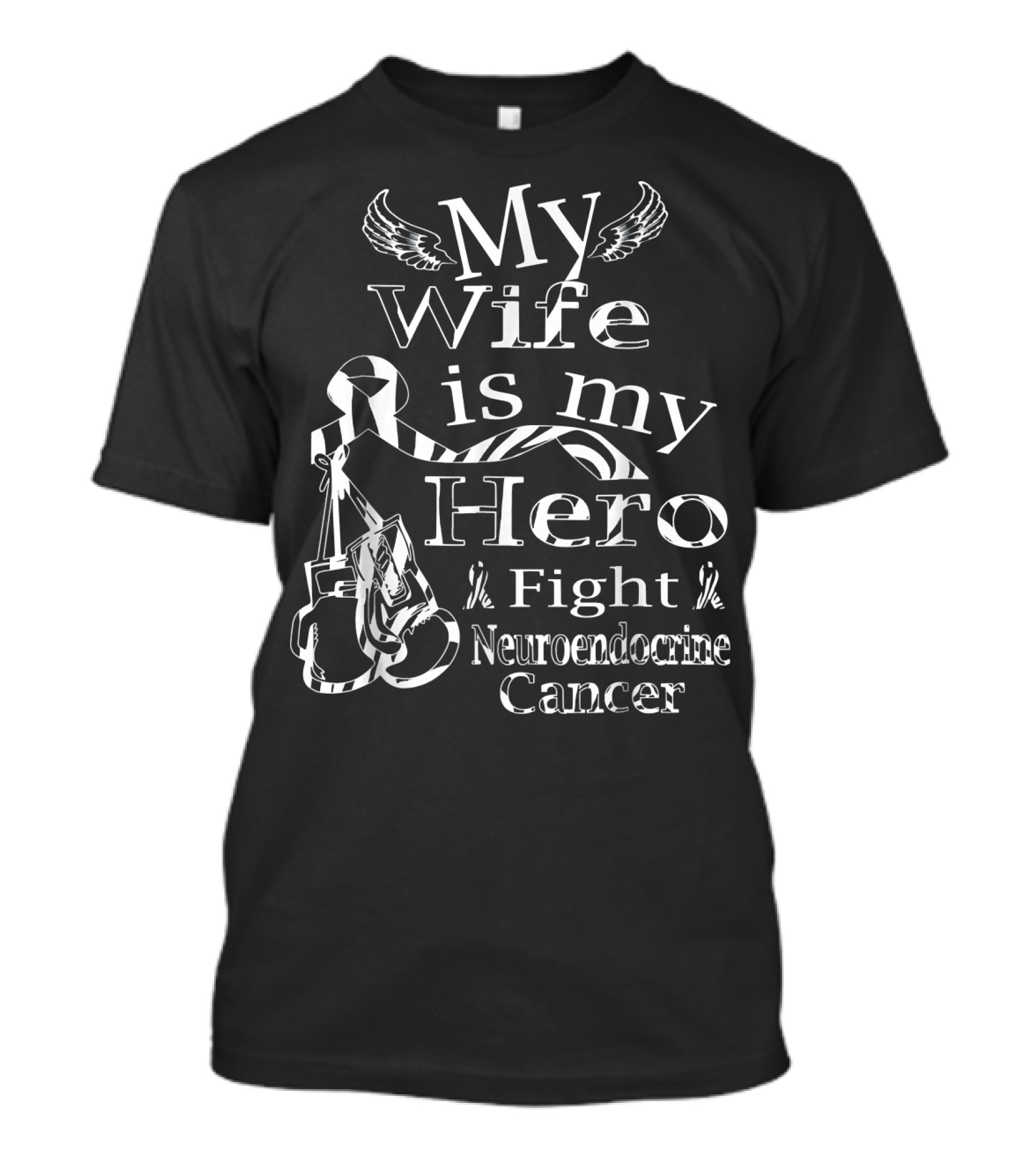 My Wife Is My Hero Fight Neuroendocrine Cancer T-Shirt