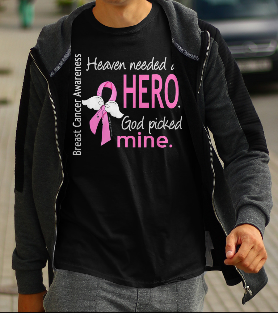 Heaven Needed A Hero God Picked Mine Breast Cancer Awareness T-Shirt