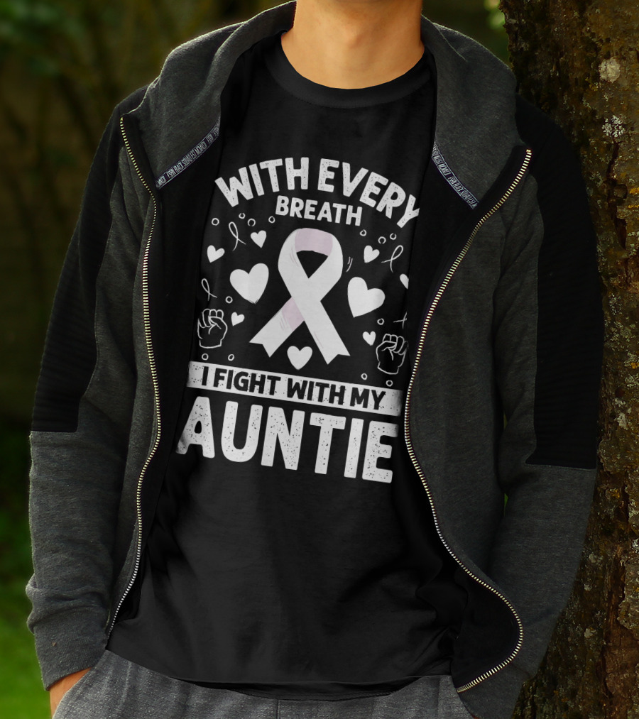 With Every Breath I Fight With My Auntie Lung Cancer Awareness T-Shirt