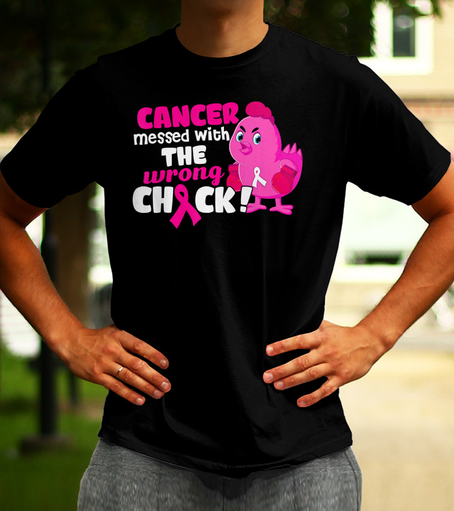 Cancer Messed With The Wrong Chick Pink Breast Awareness T-Shirt