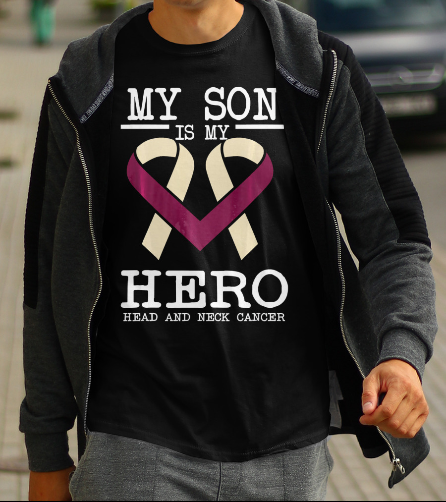 MY SON IS MY HERO HEAD AND NECK CANCER T-Shirt