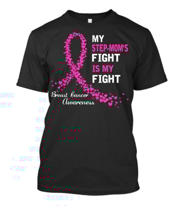My Step-Mom's Fight Is My Fight Breast Cancer Awareness T-Shirt