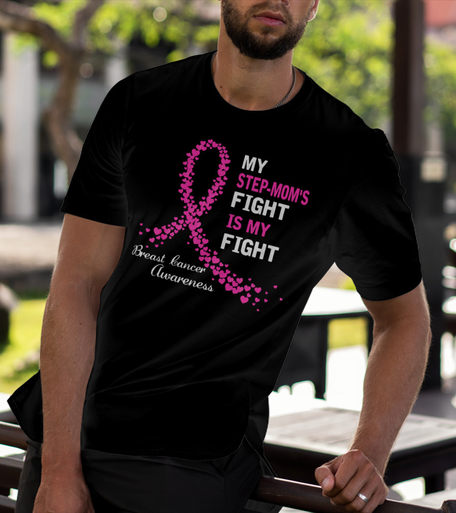 My Step-Mom's Fight Is My Fight Breast Cancer Awareness T-Shirt