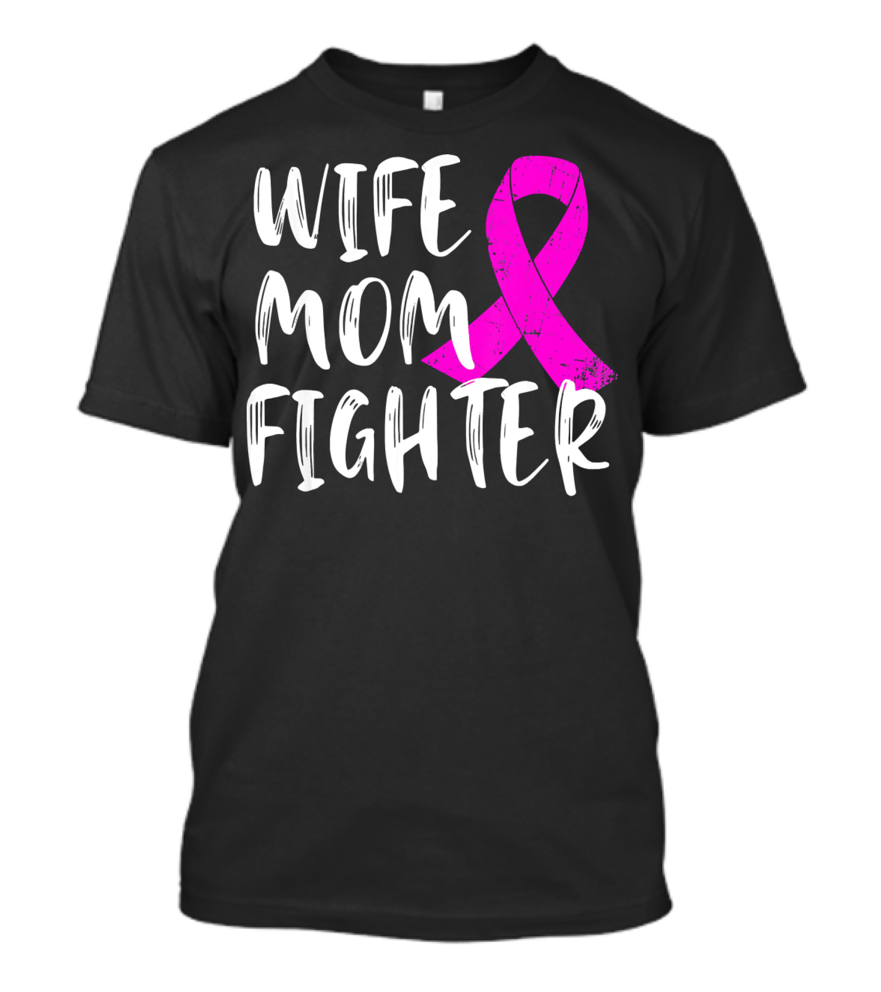 Wife Mom Fighter Pink Ribbon Breast Cancer Awareness T-Shirt