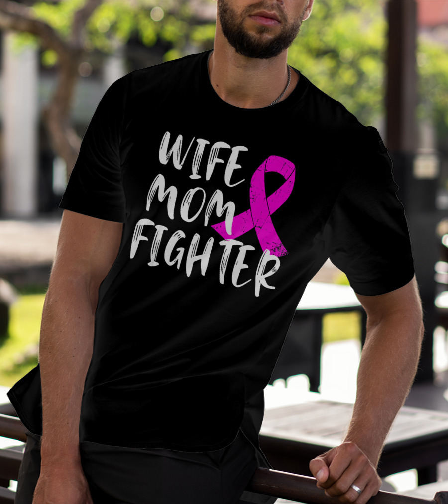 Wife Mom Fighter Pink Ribbon Breast Cancer Awareness T-Shirt