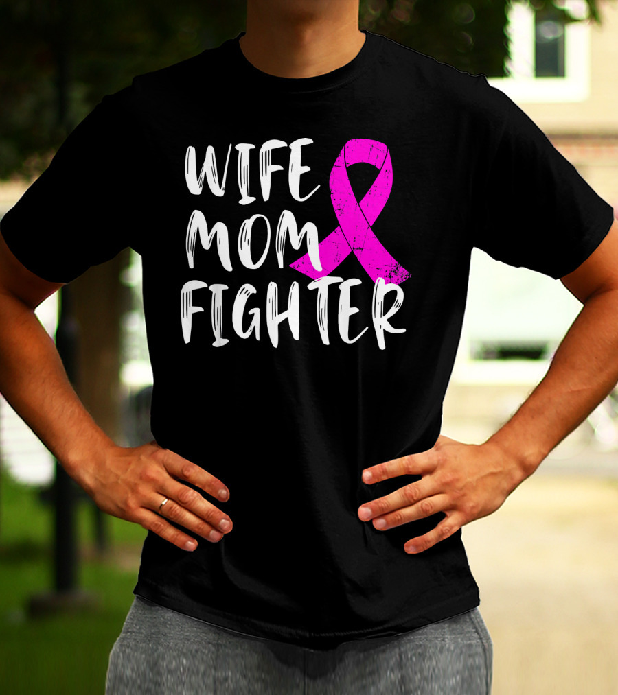 Wife Mom Fighter Pink Ribbon Breast Cancer Awareness T-Shirt