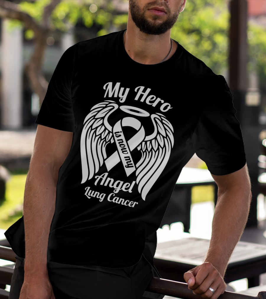 My Hero Is Now My Angel Lung Cancer T-Shirt