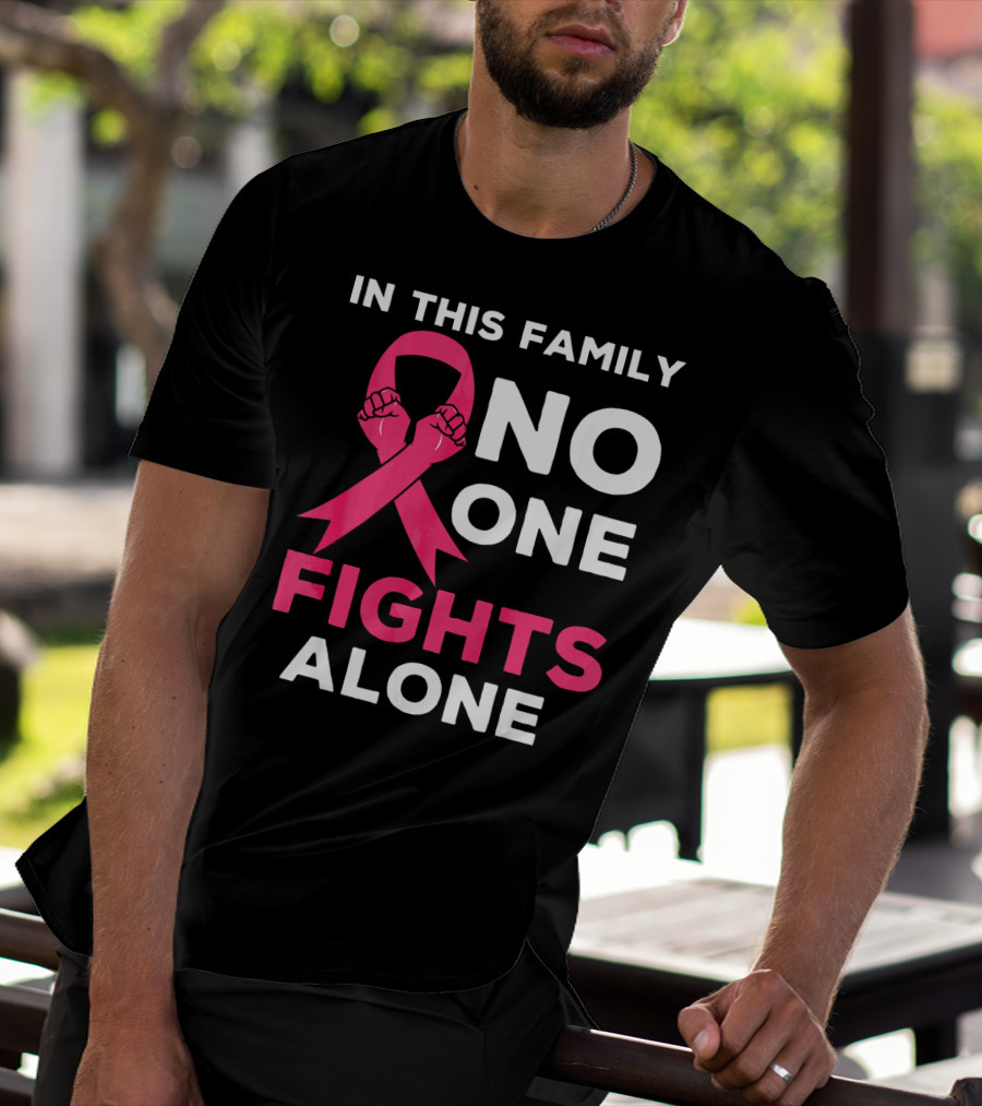 In This Family No One Fights Alone Breast Cancer Ribbon Awareness T-Shirt