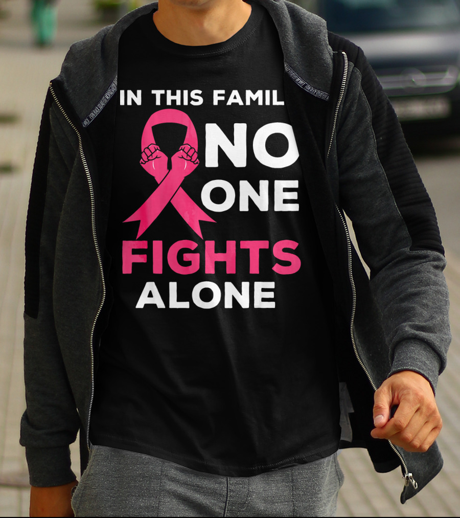 In This Family No One Fights Alone Breast Cancer Ribbon Awareness T-Shirt