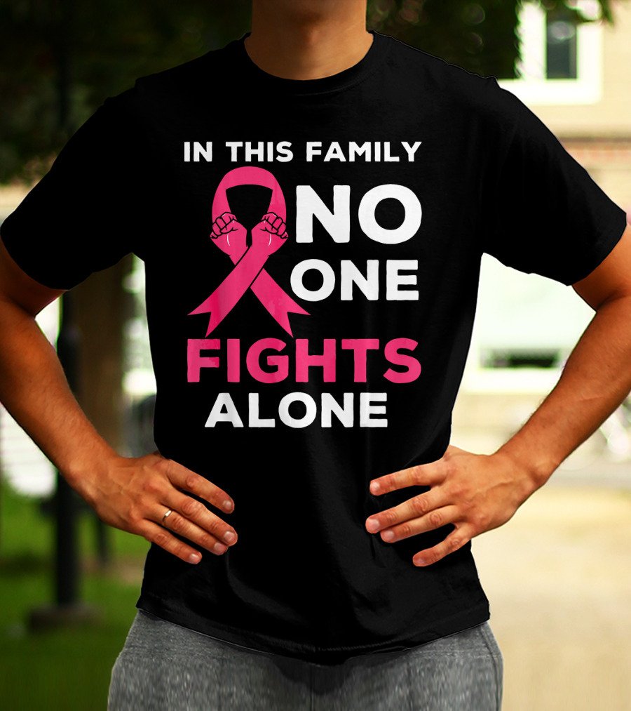 In This Family No One Fights Alone Breast Cancer Ribbon Awareness T-Shirt