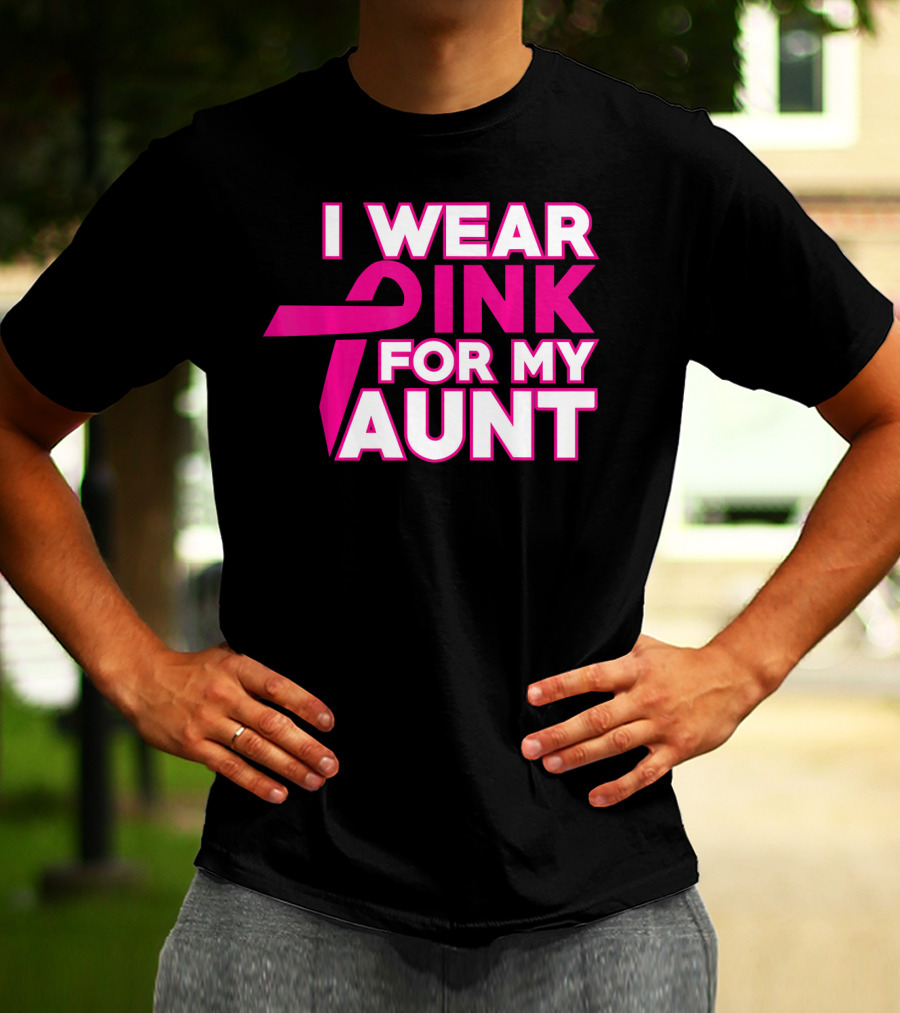 I WEAR PINK FOR MY AUNT T-Shirt