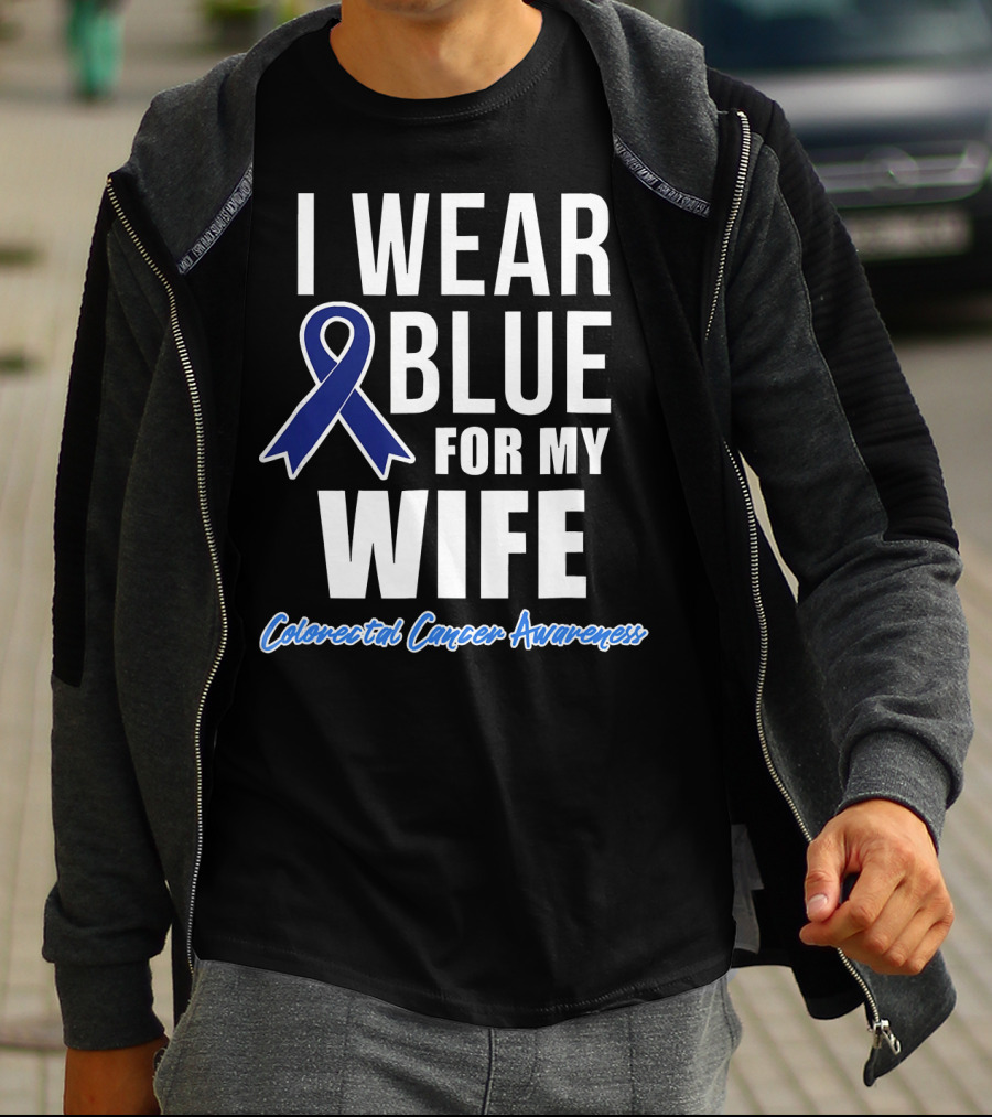 I Wear Blue For My Wife Colorectal Cancer Awareness T-Shirt