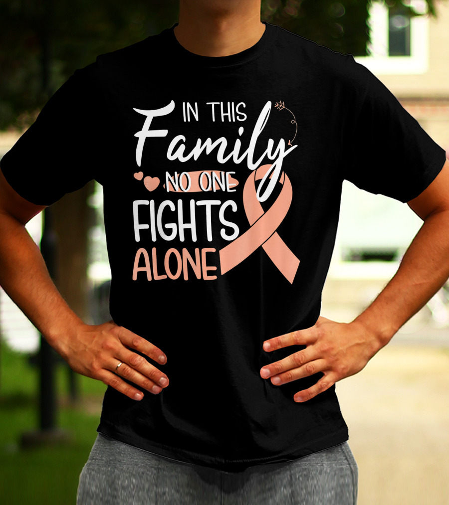 In This Family No One Fights Alone Uteri Awareness T-Shirt