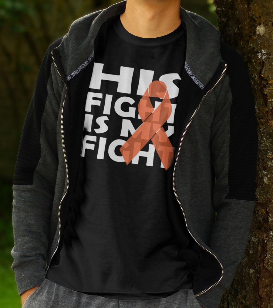 His Fight Is My Fight Leukemia Awareness T-Shirt