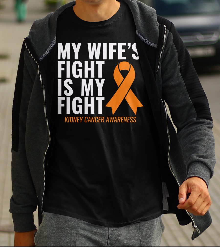 My Wife's Fight Is My Fight Kidney Cancer Awareness T-Shirt