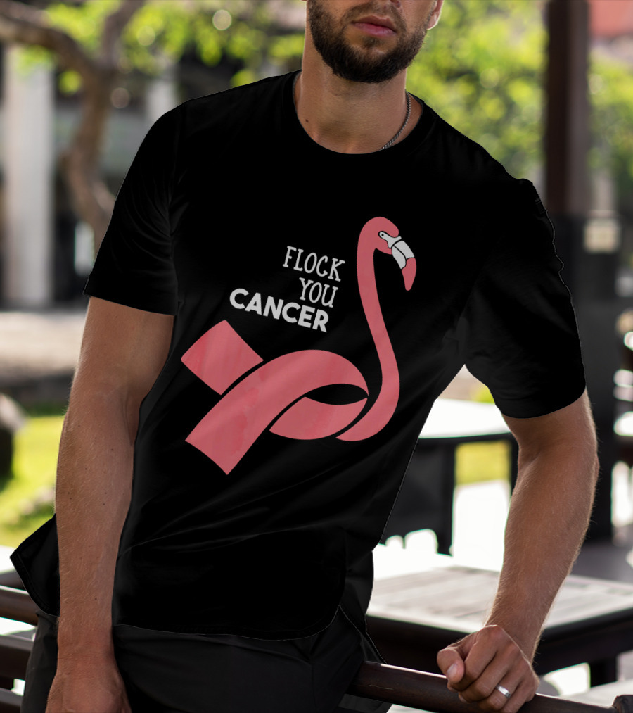 Flock You Cancer Fighter Flamingo T-Shirt