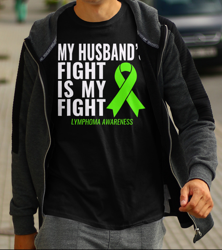 My Husband's Fight Is My Fight Lymphoma Awareness T-Shirt
