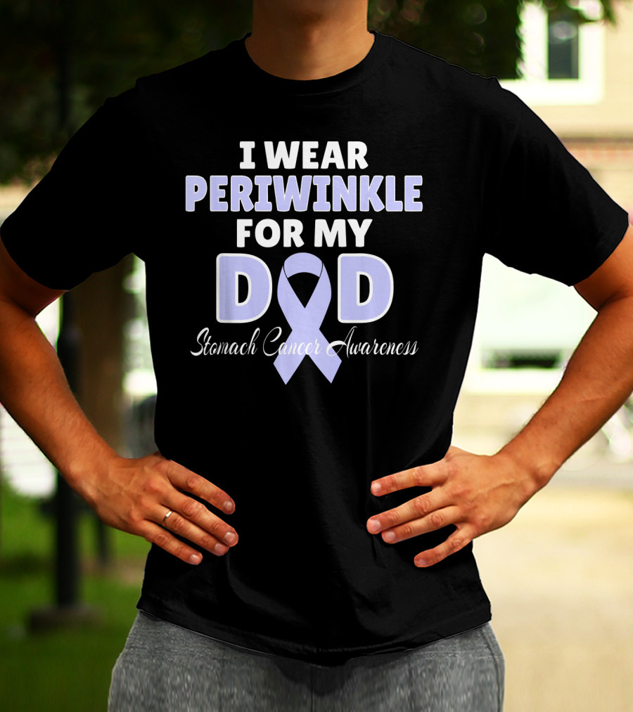 I Wear Periwinkle For My Dad Stomach Cancer Awareness T-Shirt
