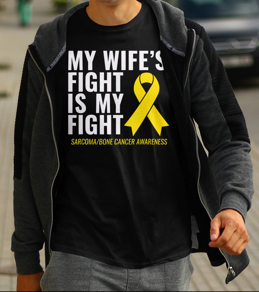 My Wife's Fight Is My Fight Sarcoma Bone Cancer Awareness T-Shirt