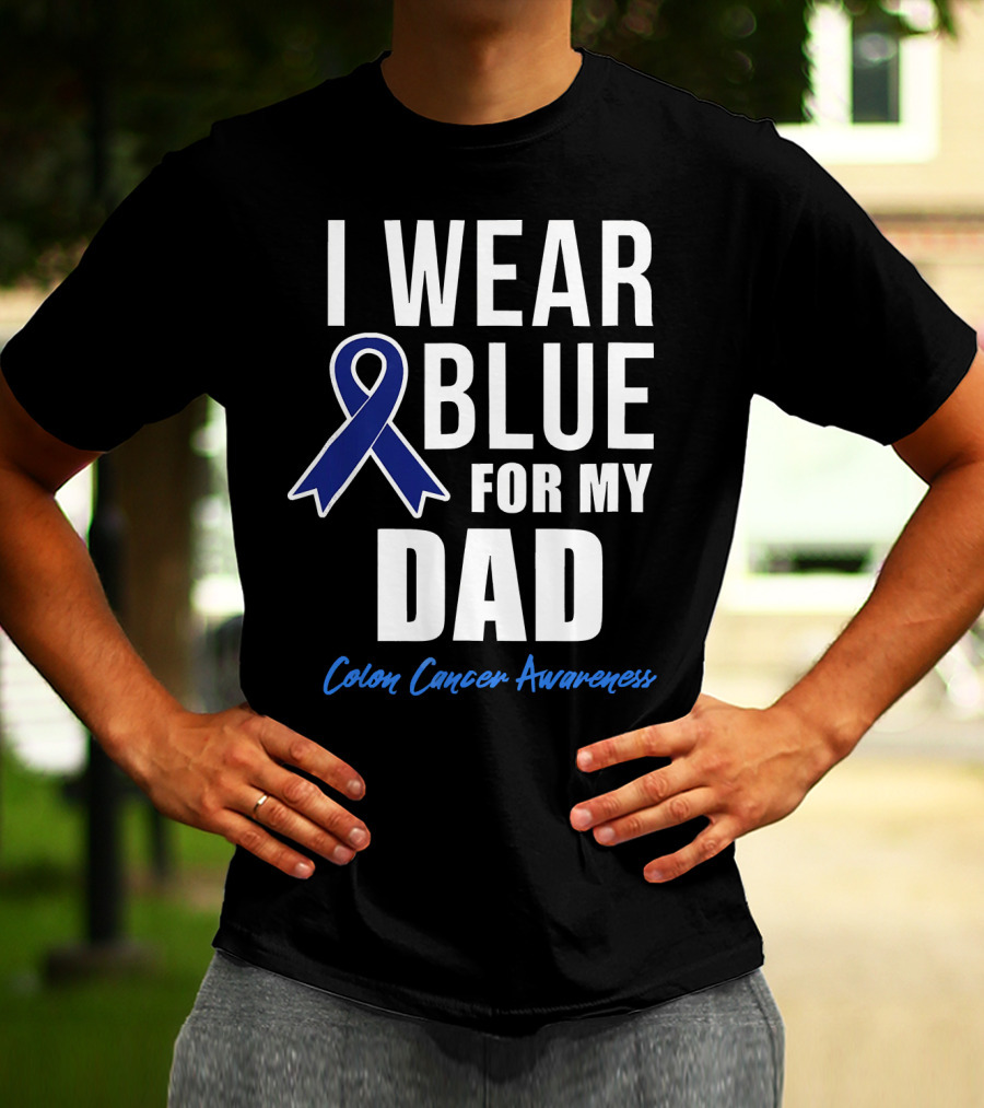 I Wear Blue For My Dad Colon Cancer Awareness T-Shirt