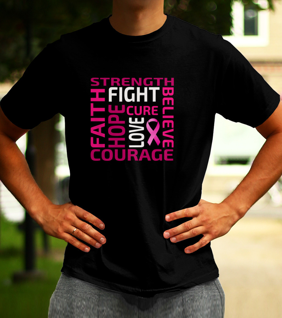 Strength Hope Courage Faith Fight Cure Believe Love Breast Cancer Awareness Pink T-Shirt