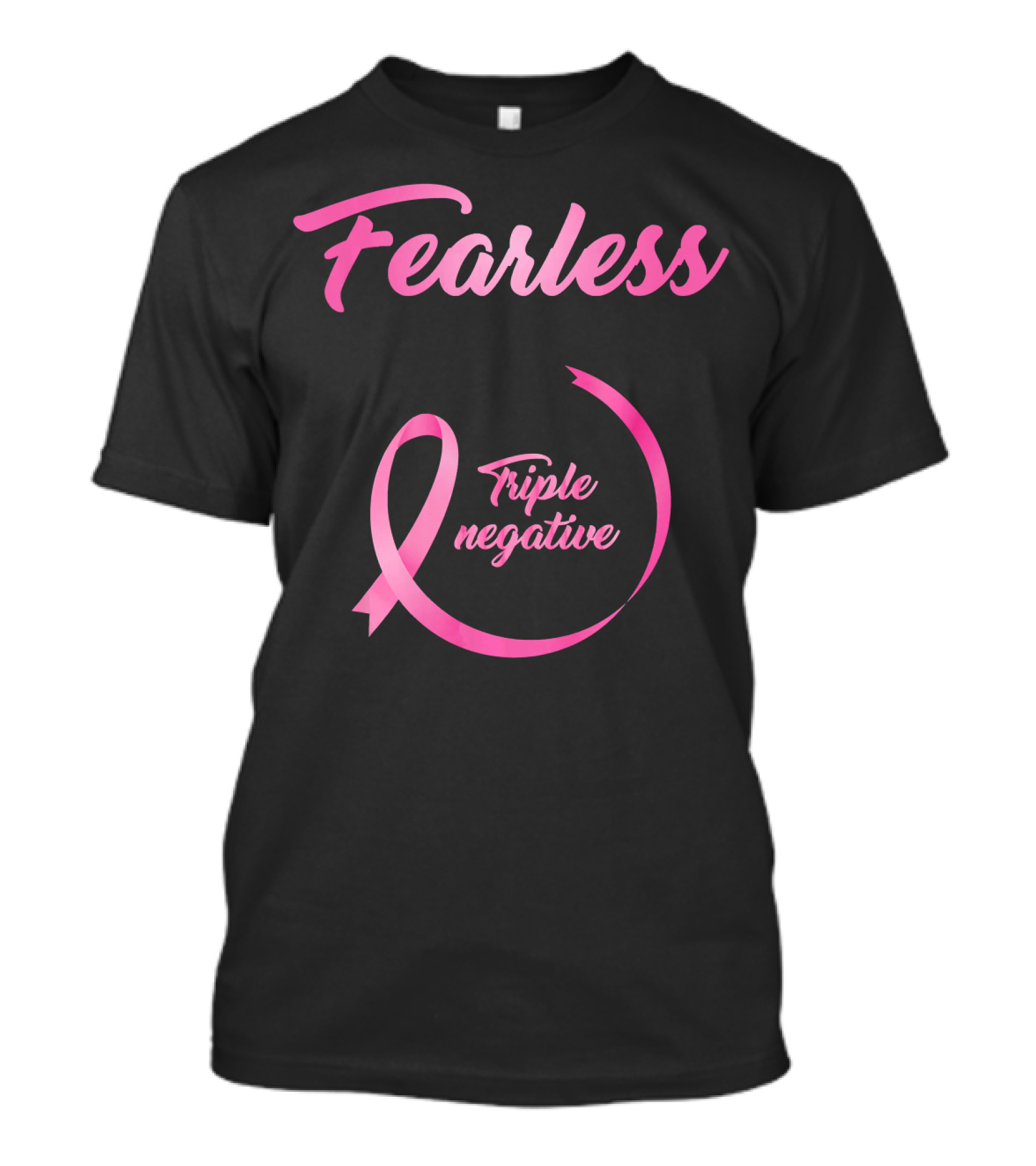 Fearless Breast Cancer Triple Negative Awareness Pink T-Shirt