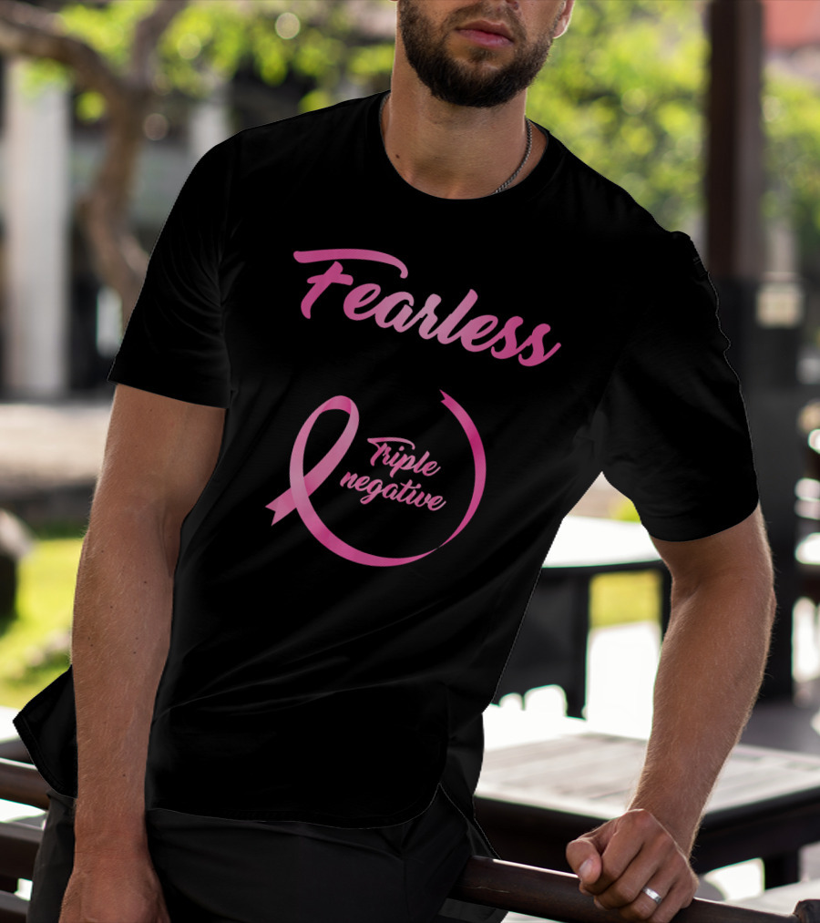 Fearless Breast Cancer Triple Negative Awareness Pink T-Shirt
