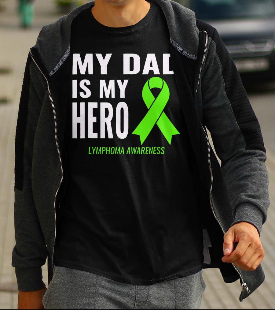 My Dad Is My Hero Lymphoma Awareness T-Shirt