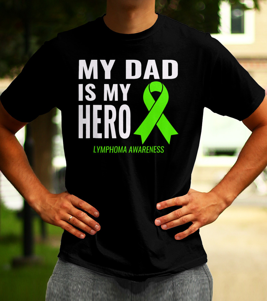 My Dad Is My Hero Lymphoma Awareness T-Shirt