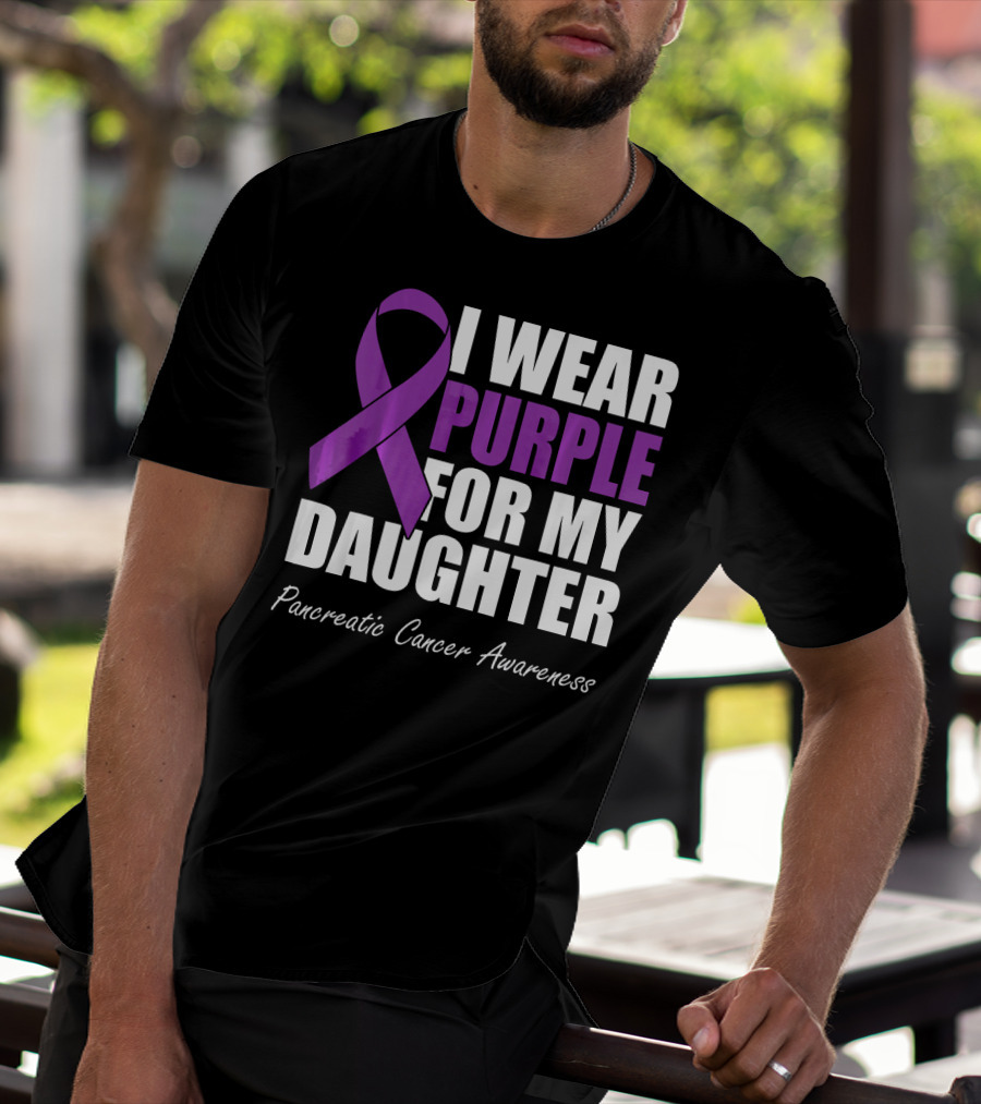 I Wear Purple For My Daughter Pancreatic Cancer Awareness T-Shirt