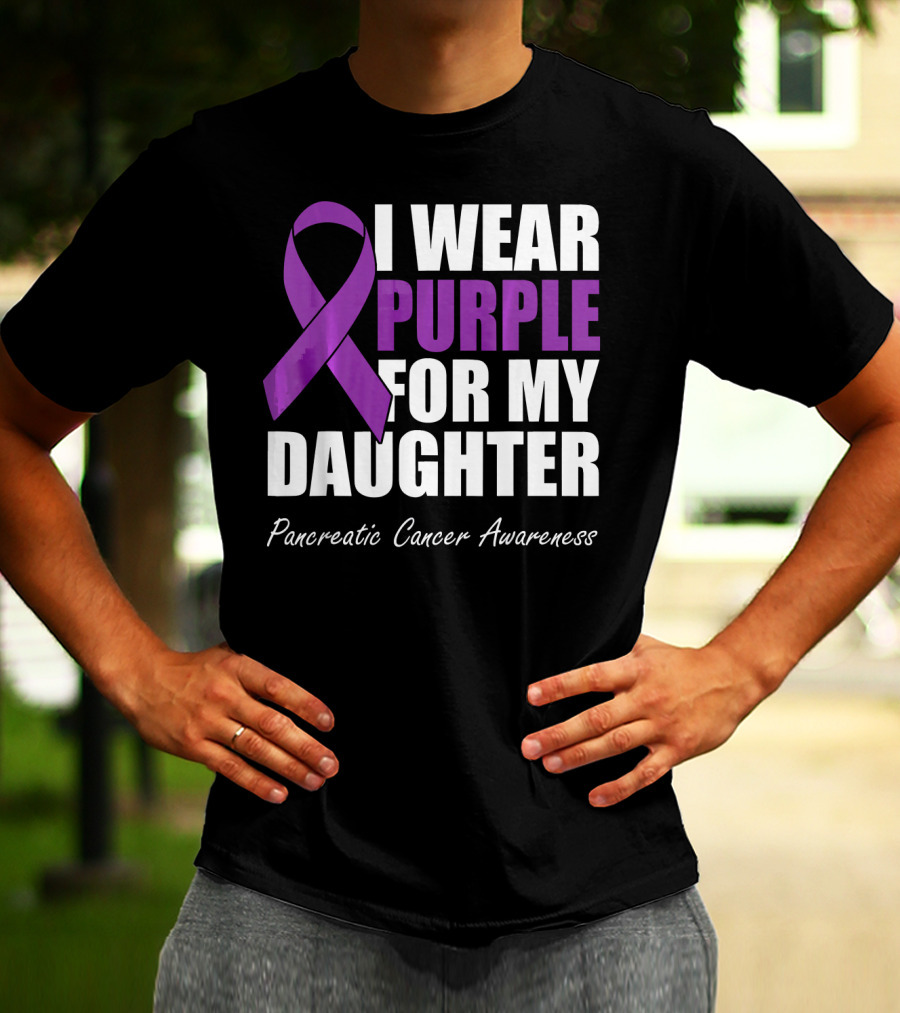 I Wear Purple For My Daughter Pancreatic Cancer Awareness T-Shirt