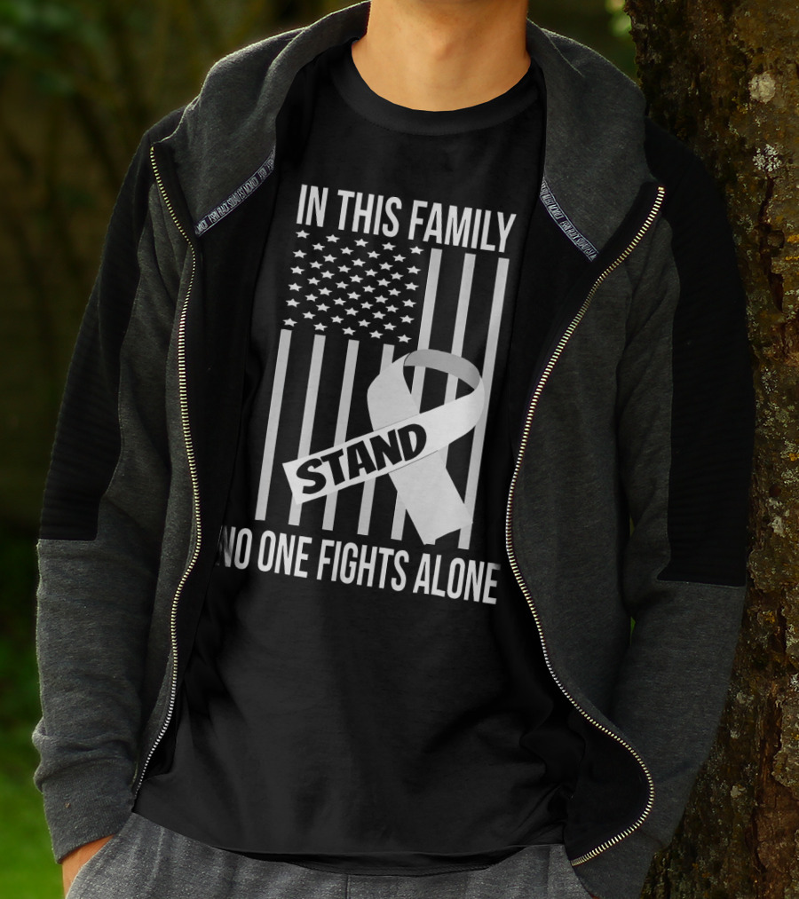 In This Family No One Fights Alone USA Flag Lung Cancer White Ribbon Stand T-Shirt