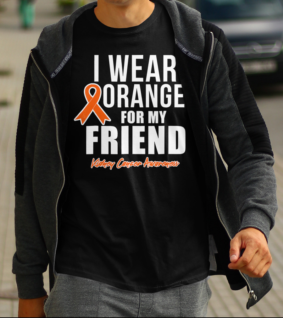 I Wear Orange For My Friend Kidney Cancer Awareness T-Shirt