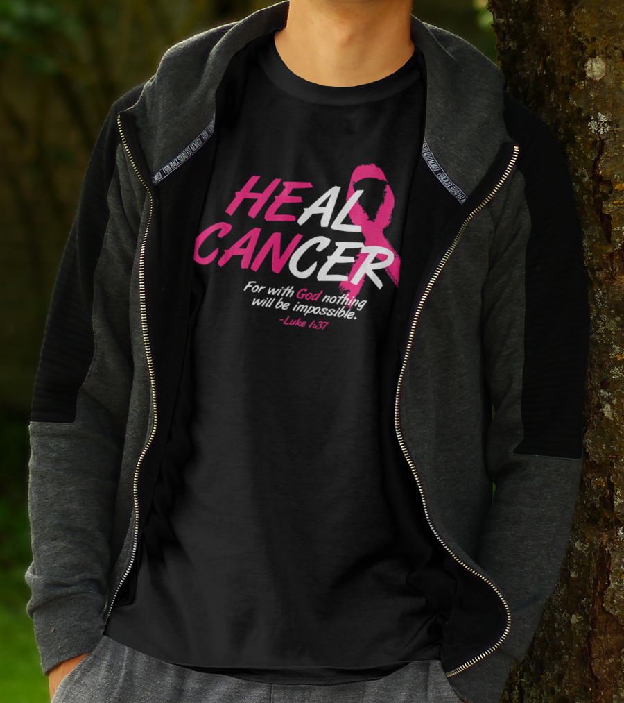 HEAL CANCER For With God Nothing Will Be Impossible Luke 1:37 Breast Cancer Awareness T-Shirt