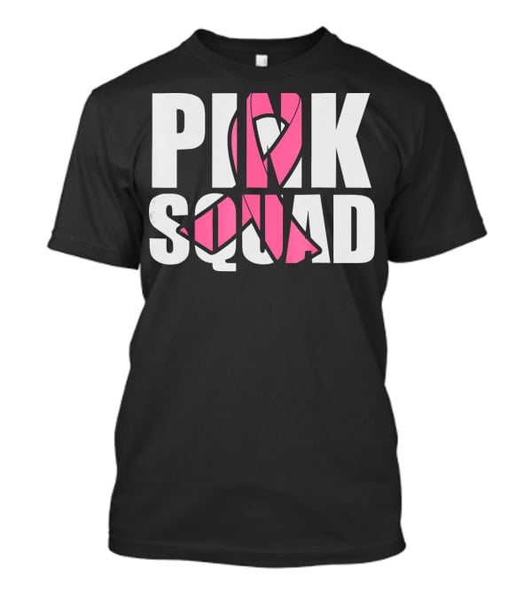 PINK SQUAD Breast Cancer Awareness T-Shirt