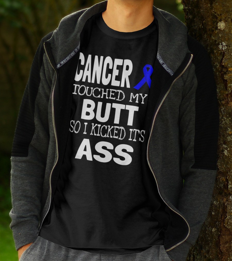 Cancer Touched My Butt So I Kicked Its Ass Colon Cancer Awareness Blue T-Shirt