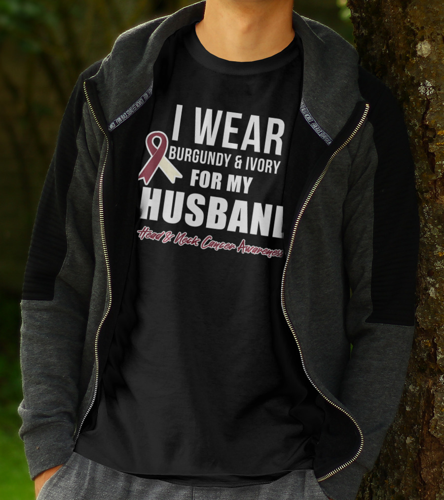 I Wear Burgundy And Ivory For My Husband Head And Neck Cancer Awareness T-Shirt
