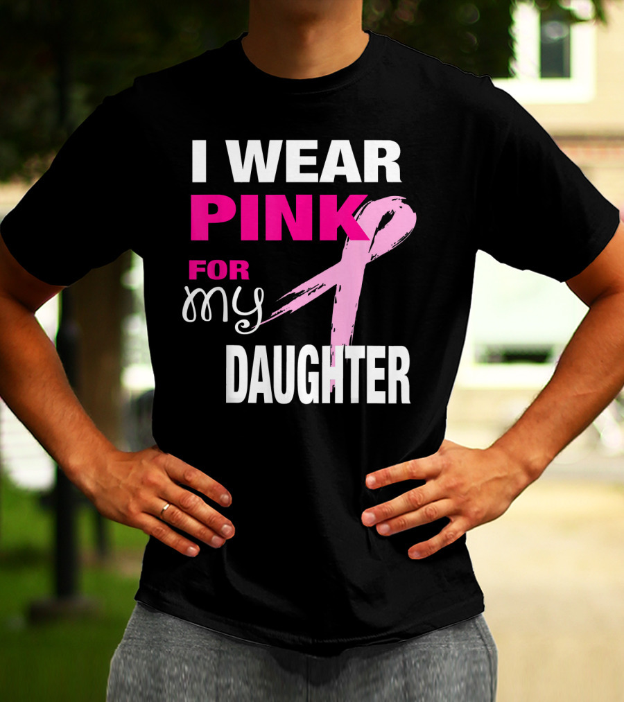 I Wear Pink For My Daughter Brea T-Shirt