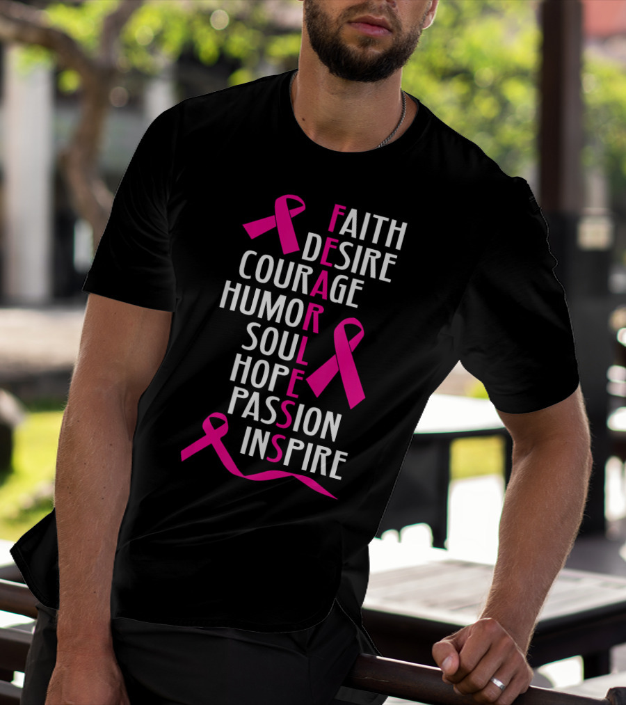 Faith Desire Courage Humor Soul Hope Passion Inspire Breast Cancer Awareness Fearless T-Shirt
